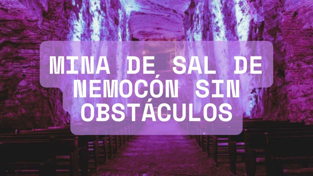 Mina de Sal de Nemocón sin obstáculos