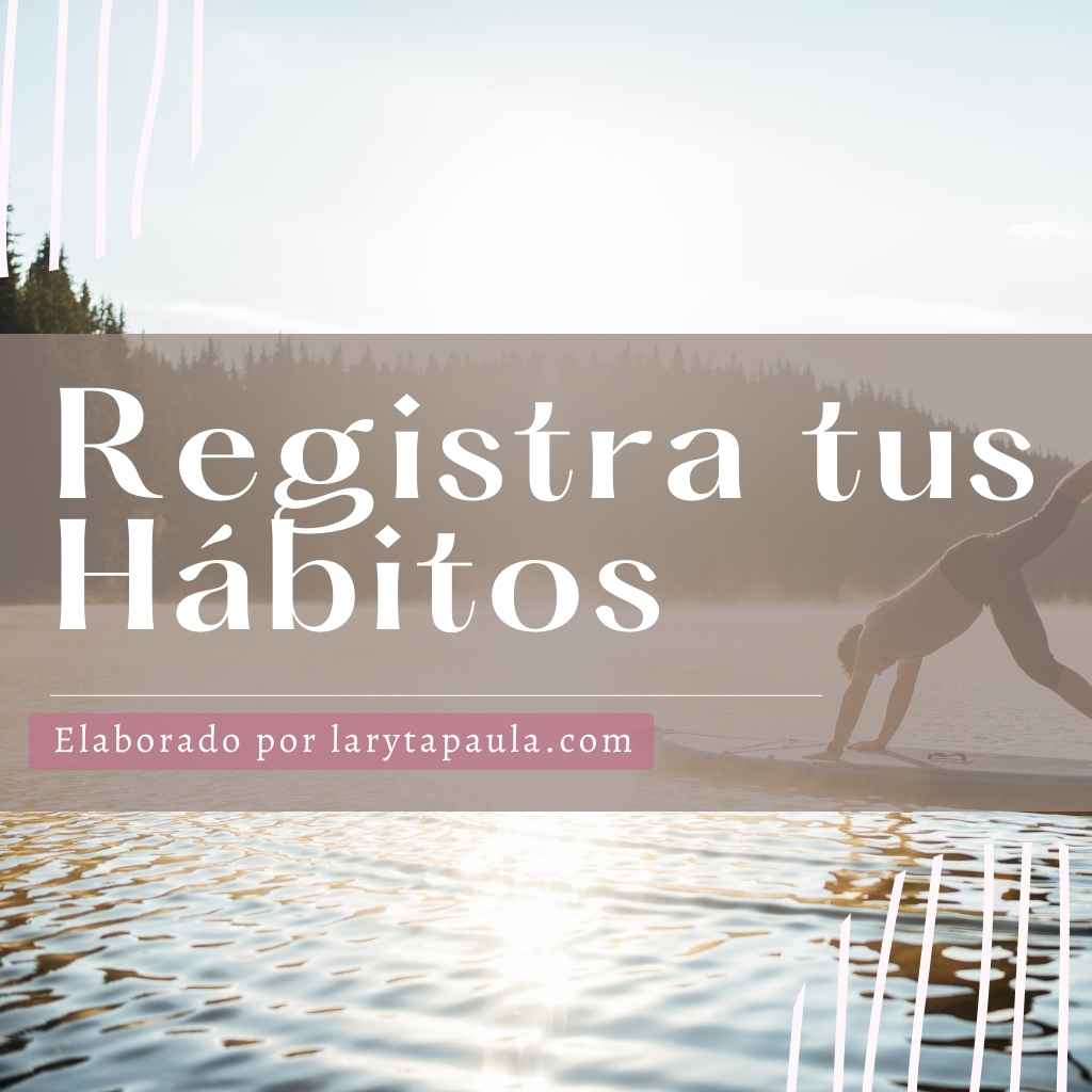 Hábitos que transforman tu vida [Plantilla en Excel Gratis] para Organizar tu Rutina