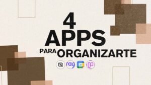 Las 4 mejores apps para la organización personal y profesional
